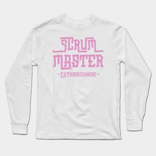 SCRUM Master Extraordinaire Long Sleeve T-Shirt